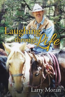 Laughing through Life by Moran, Larry