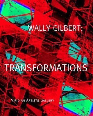 Wally Gilbert: Transformations by Gilbert, Wally