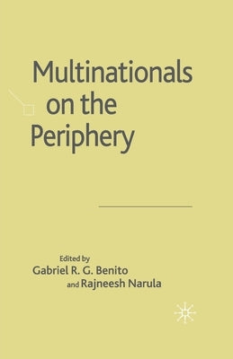 Multinationals on the Periphery by Benito, G.