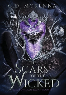 The Scars of the Wicked: The Vorelian Saga by McKenna, C. D.