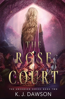 The Rose Court by Dawson, K. J.
