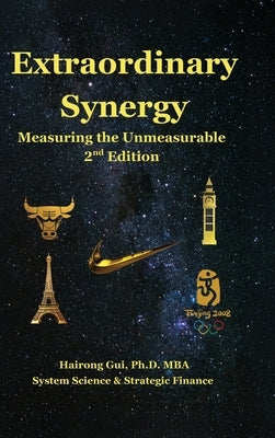 Extraordinary Synergy: Measuring the Unmeasurable by Gui, Mba Hairong