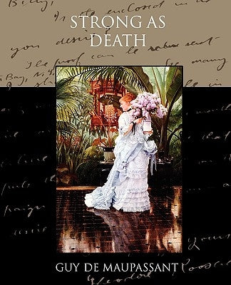 Strong as Death by de Maupassant, Guy