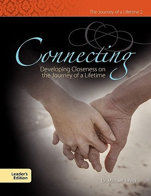 Connecting Developing Closeness on the Journey of a Lifetime by Peck, Michael J.