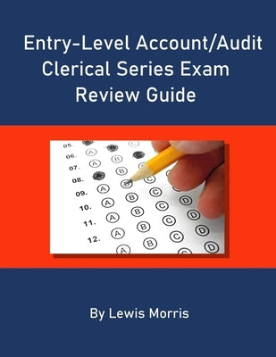 Entry-Level Account/Audit Clerical Series Exam Review Guide by Morris, Lewis