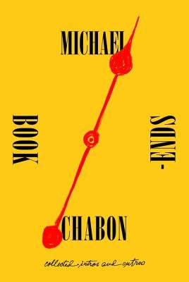 Bookends: Collected Intros and Outros by Chabon, Michael