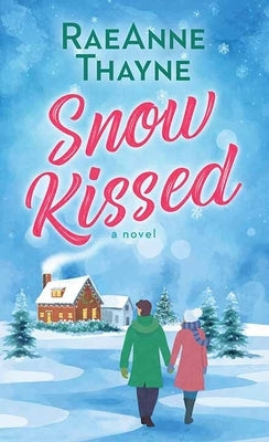 Snow Kissed by Thayne, Raeanne