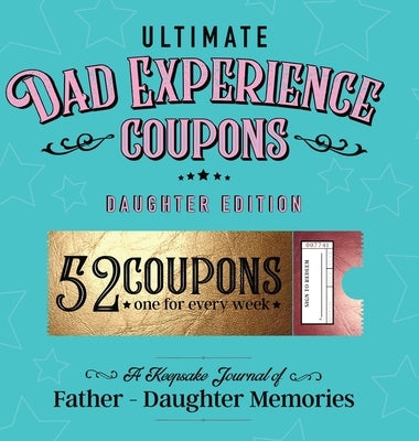 Ultimate Dad Experience Coupons - Daughter Edition by Joy Holiday Family