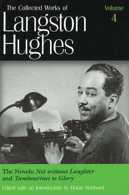 The Novels (Lh4): Not Without Laughter and Tambourines to Glory Volume 4 by Hughes, Langston