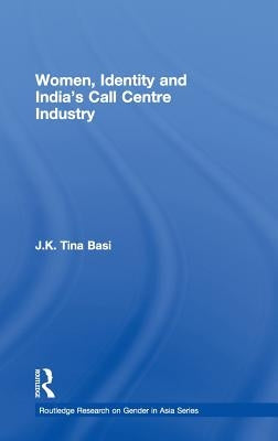 Women, Identity and India's Call Centre Industry by Basi, J. K. Tina