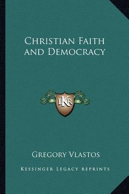 Christian Faith and Democracy by Vlastos, Gregory