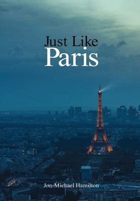Just Like Paris by Hamilton, Jon-Michael