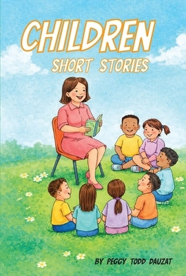 Children Short Stories by Dauzat, Peggy Todd