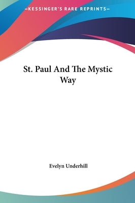 St. Paul And The Mystic Way by Underhill, Evelyn