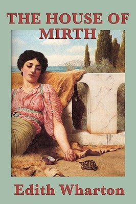 The House of Mirth by Wharton, Edith