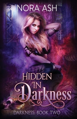 Hidden in Darkness by Ash, Nora