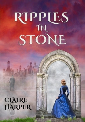 Ripples in Stone by Harper, Claire