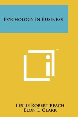 Psychology In Business by Beach, Leslie Robert