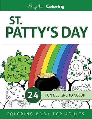St. Patty's Day: Coloring Book for Adults by Coloring, Majestic
