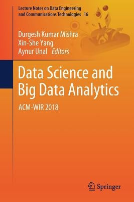 Data Science and Big Data Analytics: Acm-Wir 2018 by Mishra, Durgesh Kumar