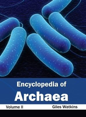 Encyclopedia of Archaea: Volume II by Watkins, Giles
