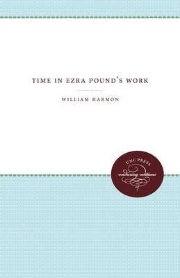 Time in Ezra Pound's Work by Harmon, William
