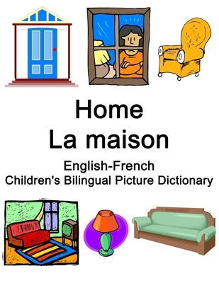 English-French Home / La maison Children's Bilingual Picture Dictionary by Carlson, Richard