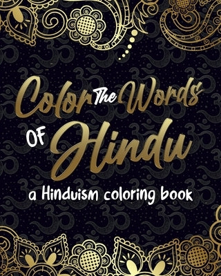 Color The Words Of Hindu: A Hinduism Coloring Book by Coloring, Hinduism