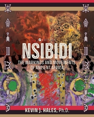Nsibidi: The Markings and Movements of Ancient Africa by Hales, Kevin J.