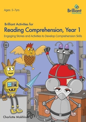 Brilliant Activities for Reading Comprehension, Year 1 (2nd Edition) by Makhlouf, Charlotte