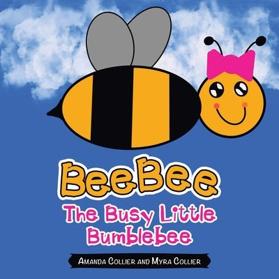 Beebee the Busy Little Bumblebee by Collier, Amanda