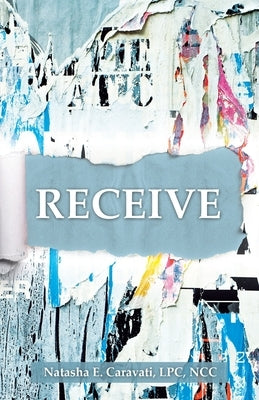 Receive by Caravati Lpc Ncc, Natasha E.
