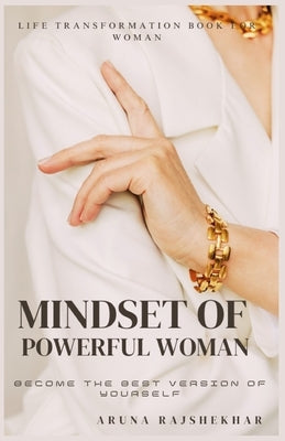 Mindset Of Powerful Women: Life Transformation Book For Women by Rajshekhar, Aruna
