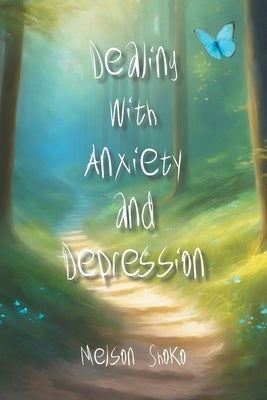 Dealing with Anxiety and Depression by Shoko, Melson