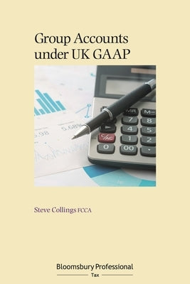 Group Accounts Under UK GAAP by Collings, Steve