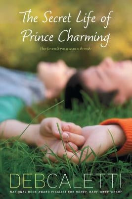 Secret Life of Prince Charming (Reprint) by Caletti, Deb