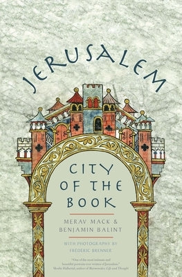 Jerusalem: City of the Book by Mack, Merav