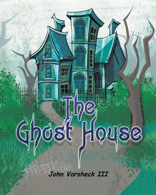 The Ghost House by Vorsheck, John, III