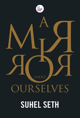 A Mirror Ourselves by Seth, Suhel