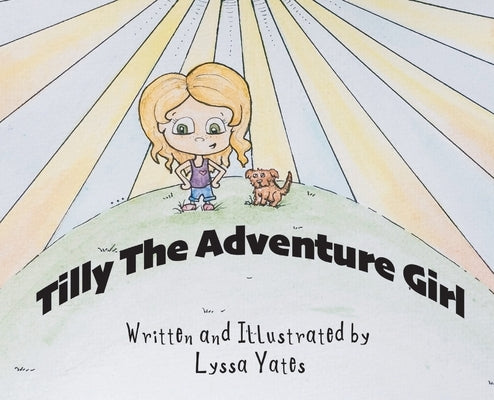 Tilly the Adventure Girl by Yates, Lyssa