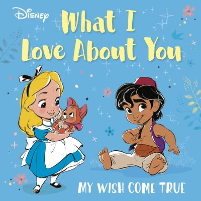 Disney What I Love about You: My Wish Come True by Random House Disney