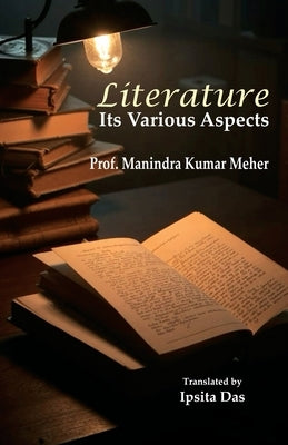 Literature: Its various Aspects by Meher, Manindra Kumar