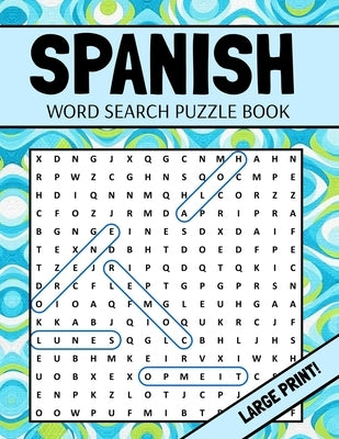 Spanish Word Search Puzzle Book: Large Print Spanish Word Search For Adults (Sopa De Letras En Español Letra Grande) by Publishing, Inventive Walrus