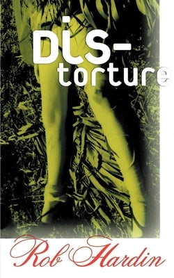 Distorture by Hardin, Rob