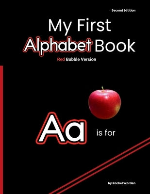 My First Alphabet Book: Red Bubble Edition by Worden, Rachel