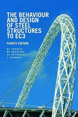 The Behaviour and Design of Steel Structures to Ec3 by Trahair, N. S.
