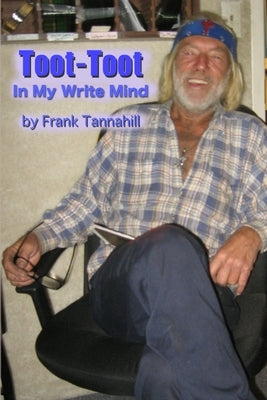 Toot-Toot In My Write Mind by Tannahill, Frank