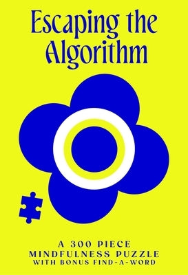 Hold Your Piece: Escaping the Algorithm: A 300 Piece Mindfulness Puzzle with Bonus Find-A-Word by Sweet Hearts Press