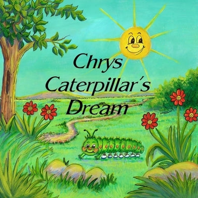 Chrys Caterpillar's Dream by Higgins, Sharon