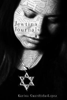 Jewtina Journals by Guardiola-Lopez, Karina